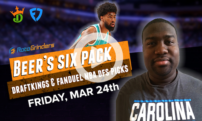 DraftKings and FanDuel NBA Six-Pack: Friday, March 24th
