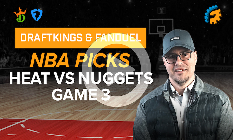 headChopper's DraftKings & FanDuel NBA DFS Picks for MIA vs DEN, Game 3