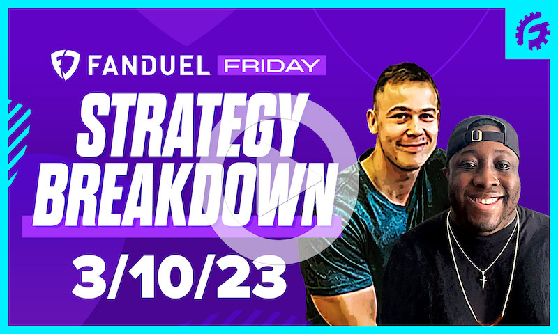 FanDuel Friday NBA DFS Strategy Breakdown: 3/10/23