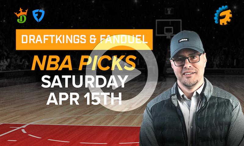 headChopper's DraftKings & FanDuel NBA DFS Picks for Saturday, April 15th