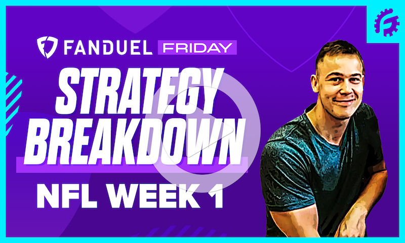 FanDuel Friday NFL DFS GPP Breakdown: Week 1