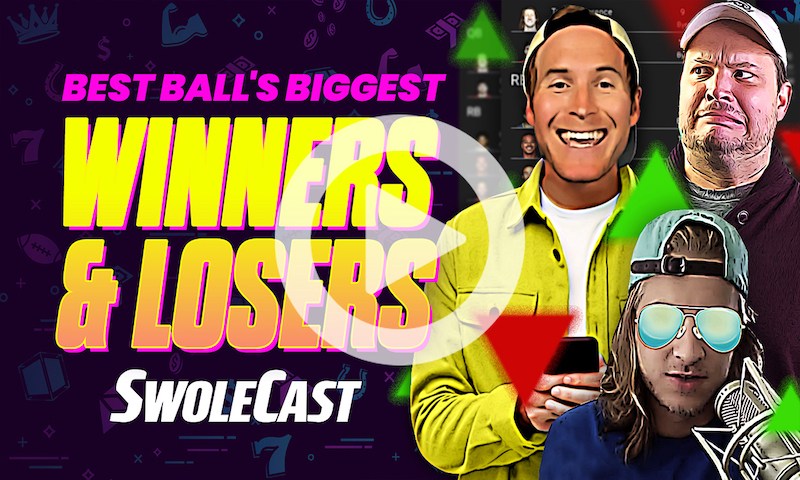 Swolecast - Best Ball's Biggest Winners and Losers