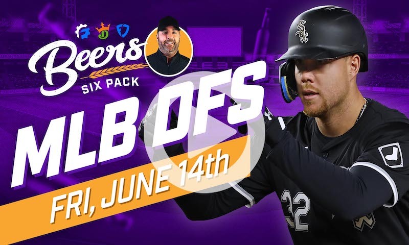 Beer's MLB DFS Six Pack: Friday, June 14th