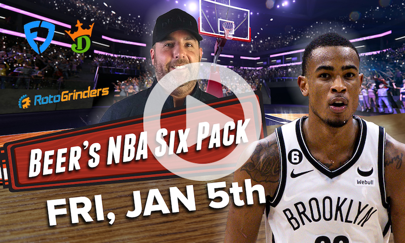 DraftKings and FanDuel NBA Six Pack: Friday, Jan. 5th