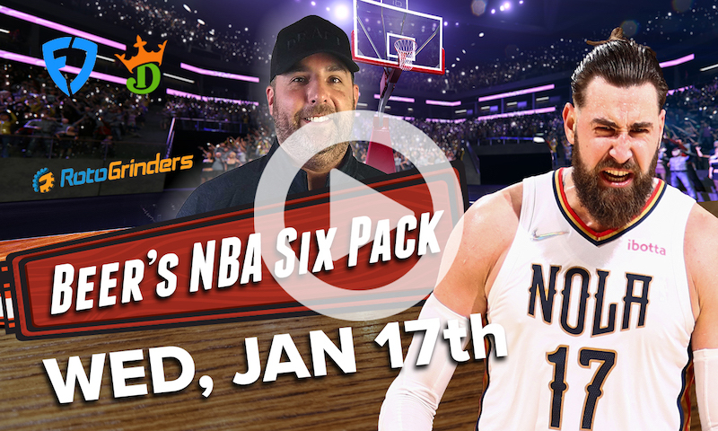 DraftKings and FanDuel NBA Six Pack: Wednesday, Jan. 17th