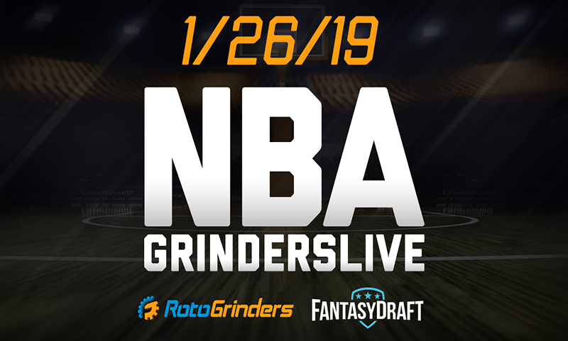 NBA 1/26/19 FantasyDraft GrindersLive