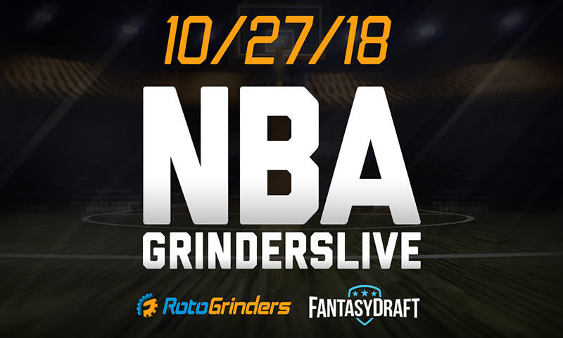 NBA 10/27/18 FantasyDraft GrindersLive