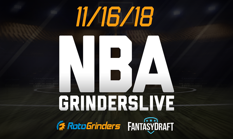 NBA 11/16/18 FantasyDraft GrindersLive