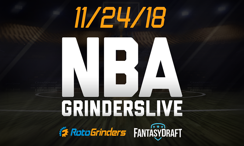 NBA 11/24/18 FantasyDraft GrindersLive