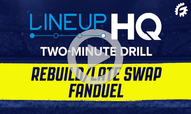 LineupHQ 2 Minute Drill - Using Rebuild/Late Swap for FanDuel