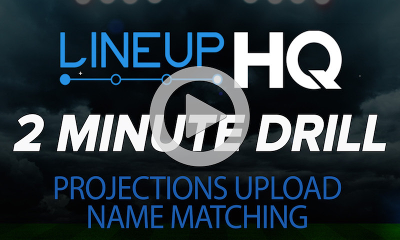 LineupHQ 2 Minute Drill - Projections Upload Name Matching
