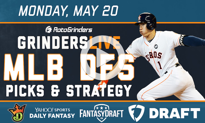 MLB DFS 5/20/19 GrindersLive & Tournament Edition