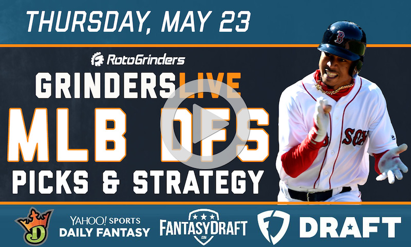 MLB DFS 5/23/19 GrindersLive