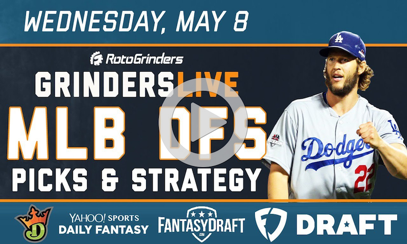 MLB DFS 5/8/19 GrindersLive & DRAFT Live