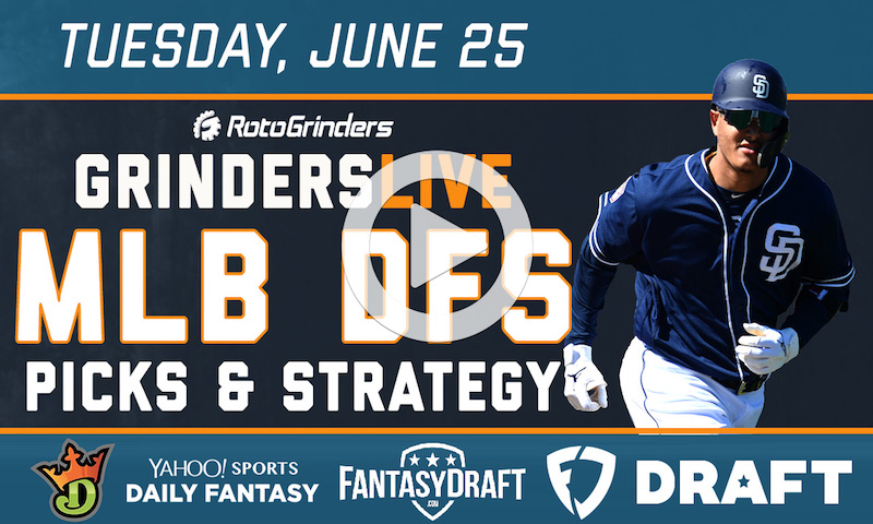 MLB DFS 6/25/19 GrindersLive, Tournament Edition, and DRAFT Live
