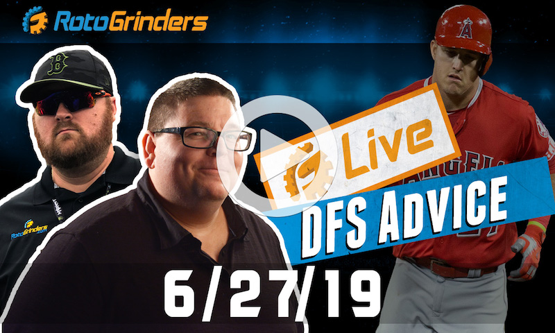 MLB DFS 6/27/19 GrindersLive