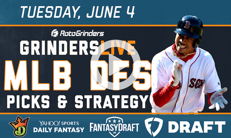 MLB DFS 6/4/19 GrindersLive, Tournament Edition & DRAFT Live