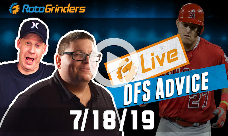 MLB DFS 7/18/19 GrindersLive