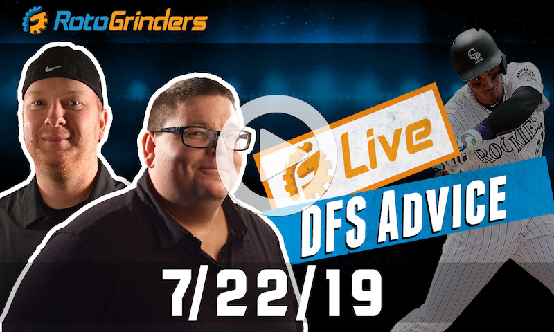 MLB DFS 7/22/19 GrindersLive & Tournament Edition