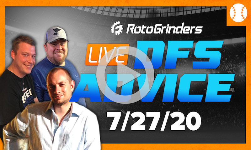 MLB DFS Strategy and Picks - GrindersLive 7/27/20