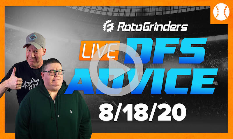 MLB DFS Strategy and Picks - GrindersLive 8/18/20