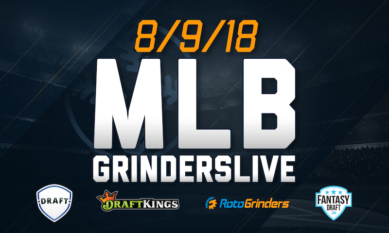 MLB 8/9/18 GrindersLive