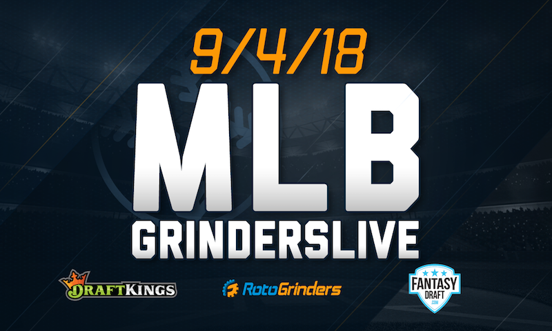 MLB 9/4/18 GrindersLive
