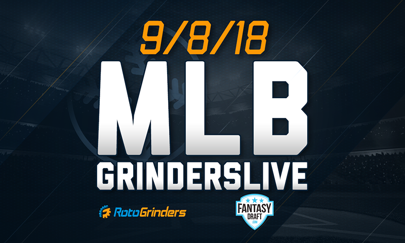 MLB 9/8/18 GrindersLive