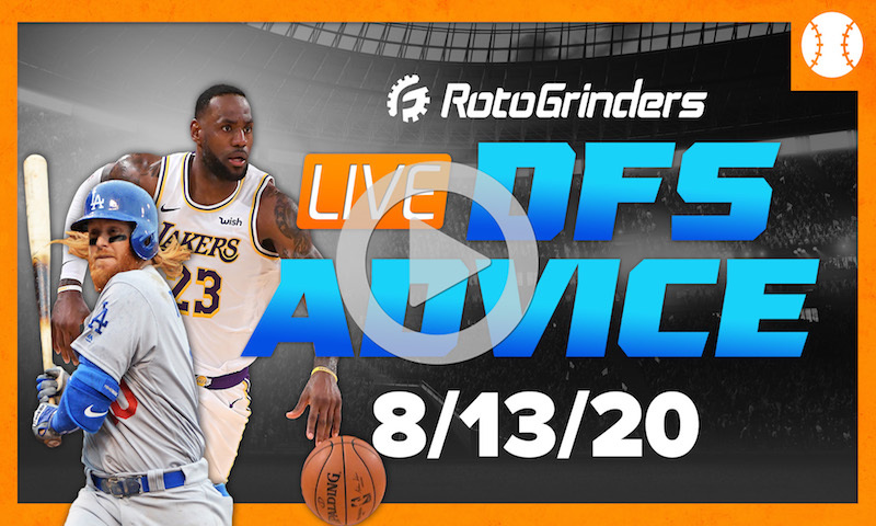 MLB/NBA DFS Strategy and Picks - GrindersLive 8/13/20