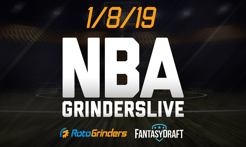 NBA 1/8/19 FantasyDraft GrindersLive