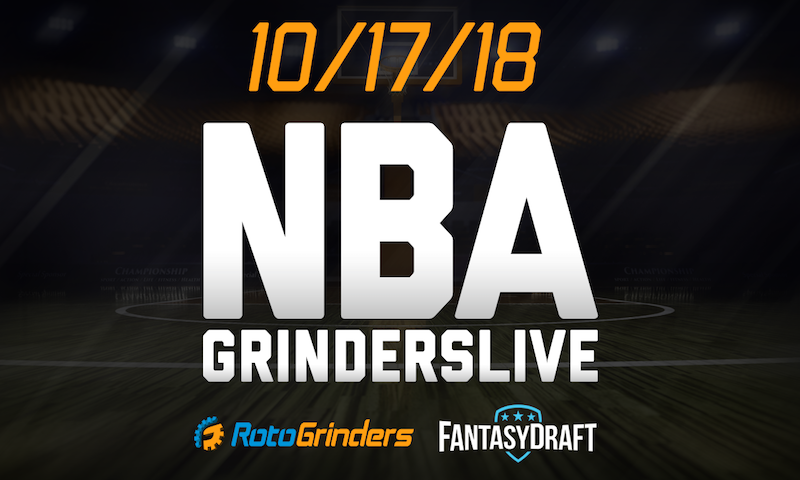 NBA 10/17/18 FantasyDraft GrindersLive