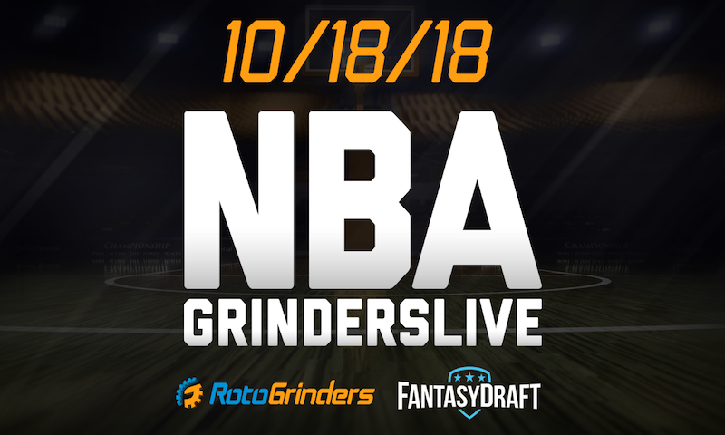 NBA 10/18/18 FantasyDraft GrindersLive