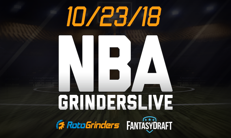 NBA 10/23/18 FantasyDraft GrindersLive