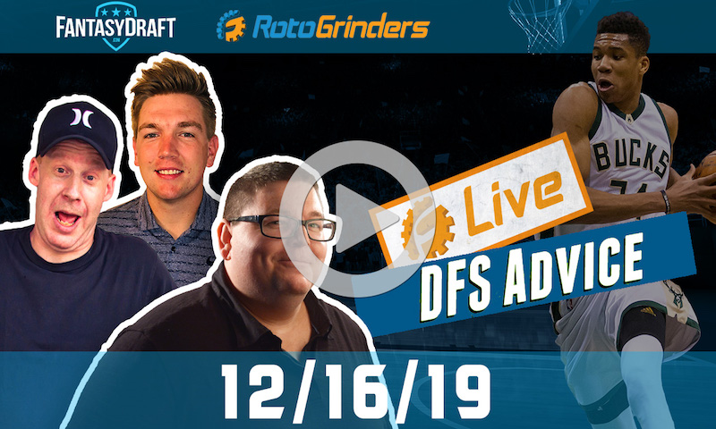 NBA GrindersLive - DFS Strategy for 12/16/19 sponsored by FantasyDraft