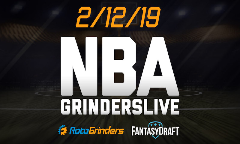 NBA 2/12/19 FantasyDraft GrindersLive
