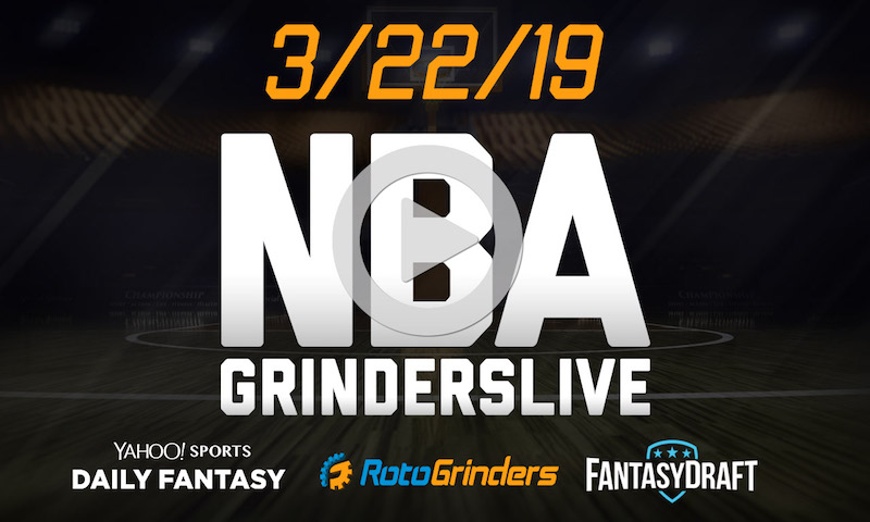 NBA 3/22/19 GrindersLive & Tournament Edition