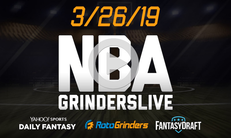 NBA 3/26/19 GrindersLive & Tournament Edition