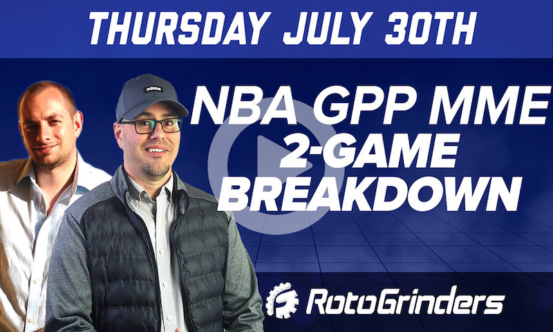 NBA GPP MME 2-Game Breakdown - 7/30/20