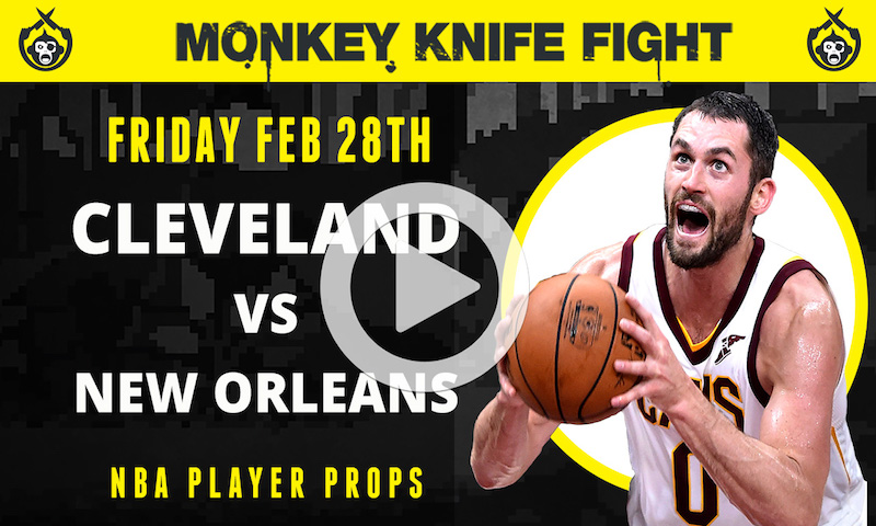 NBA Player Props - Monkey Knife Fight: 2-28-20