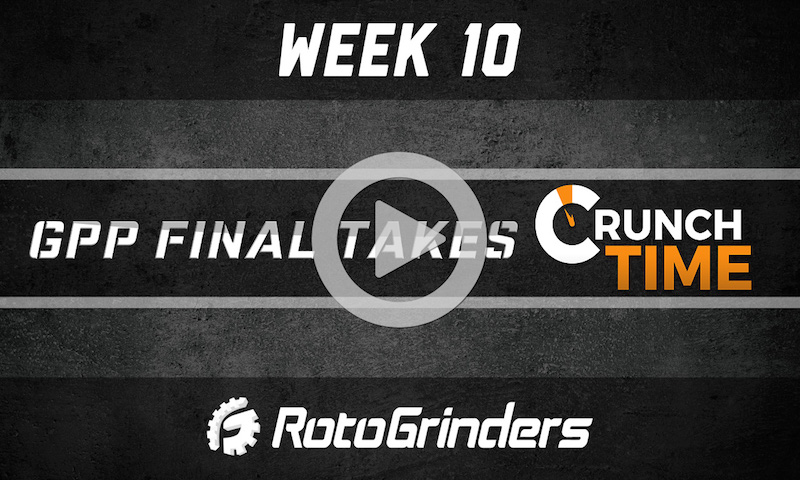 NFL Week 10 Strategy and Picks - GPP Final Takes & Crunch Time