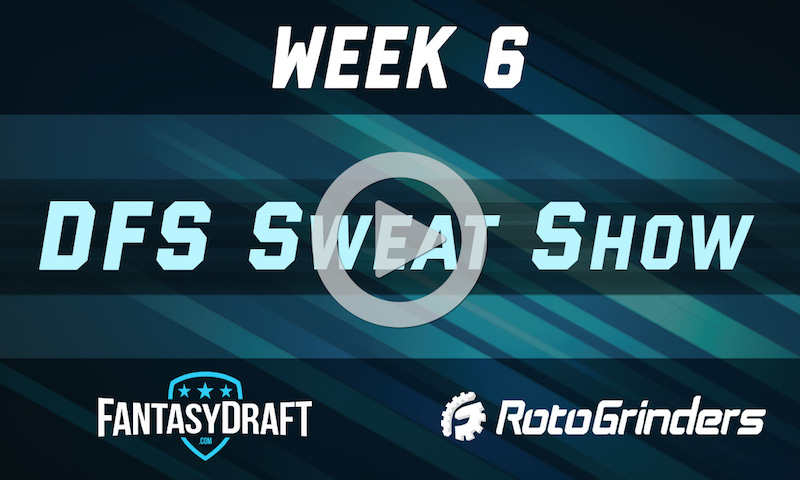 NFL Week 6 FantasyDraft Sweat Show