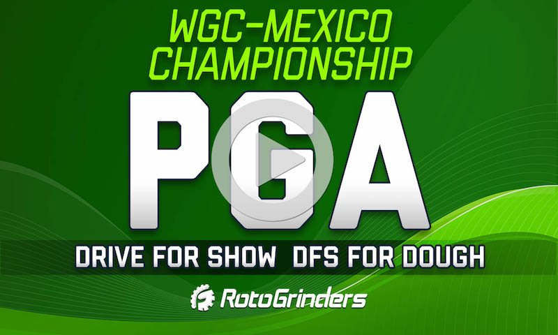 PGA Drive for Show, DFS for Dough: WGC-Mexico Championship