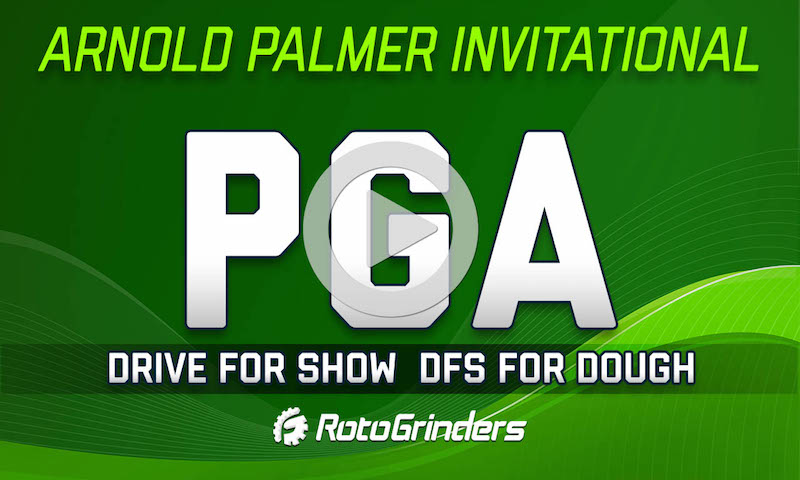 PGA Drive for Show, DFS for Dough: Arnold Palmer Invitational