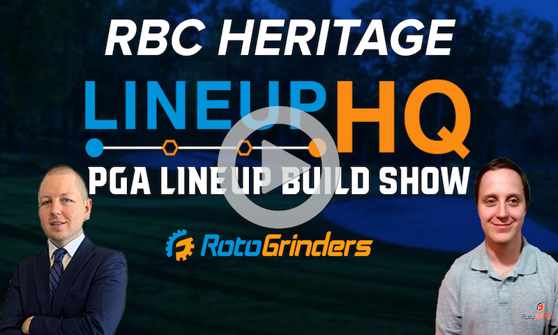 PGA LineupHQ Build Show - RBC Heritage