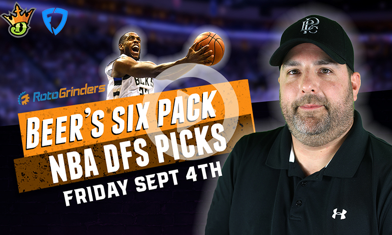 DraftKings and FanDuel NBA Playoff Six-Pack: Friday, Sept 4th