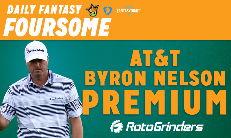 Daily Fantasy Foursome: AT&T Byron Nelson