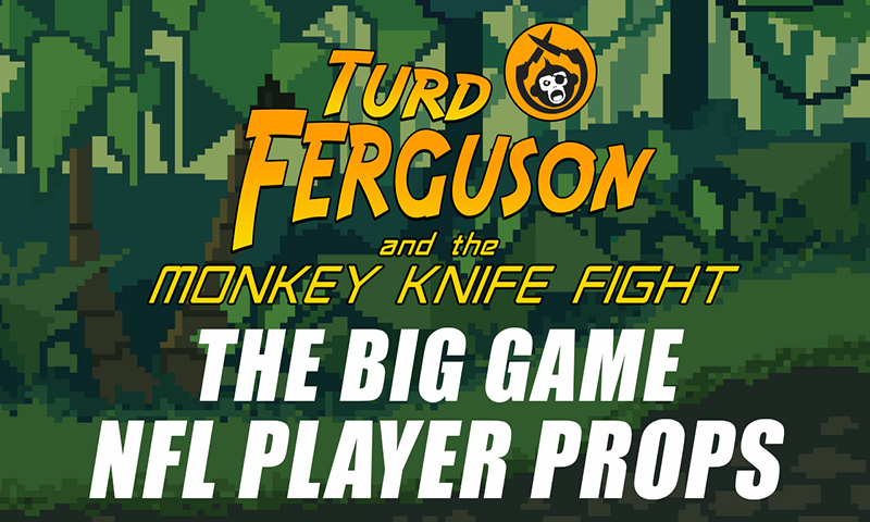 NFL Player Props Picks: Turd Ferguson & The Monkey Knife Fight: Patriots/Rams
