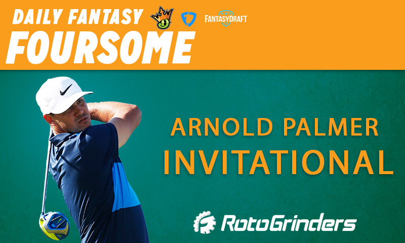 Daily Fantasy Foursome: Arnold Palmer Invitational