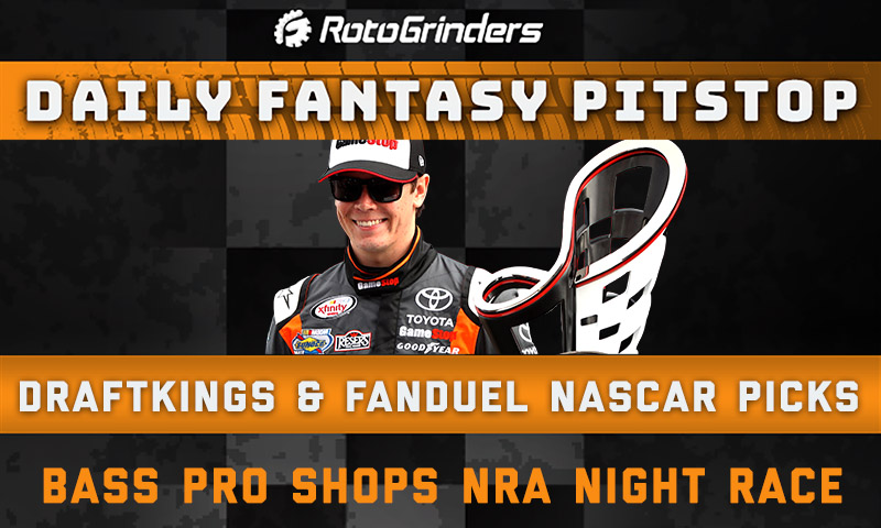 NASCAR Picks: Bass Pro Shops NRA Night Race - Daily Fantasy Pitstop