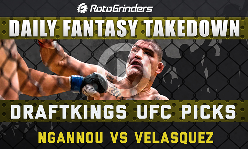 Daily Fantasy Takedown: UFC Fight Night: NGANNOU VS VELASQUEZ